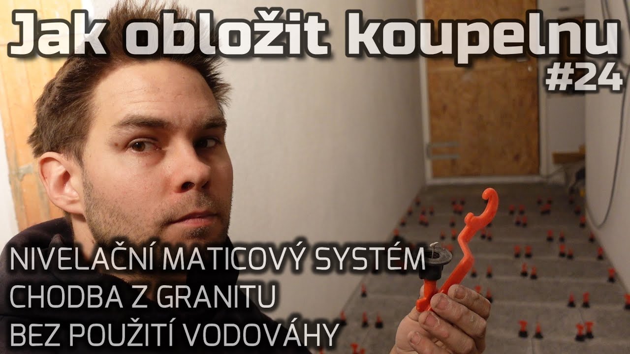 #24 | Jak obložit koupelnu | MATICOV&Yacute; NIVELAČN&Iacute; SYST&Eacute;M | CHODBA Z GRANITU BEZ POUŽIT&Iacute; VODOV&Aacute;HY