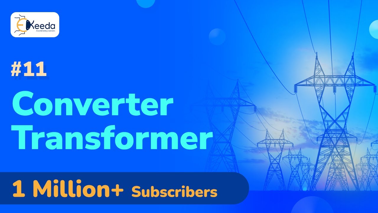 Converter Transformer - Introduction to HVDC Transmission - High Voltage Direct Current Transmission