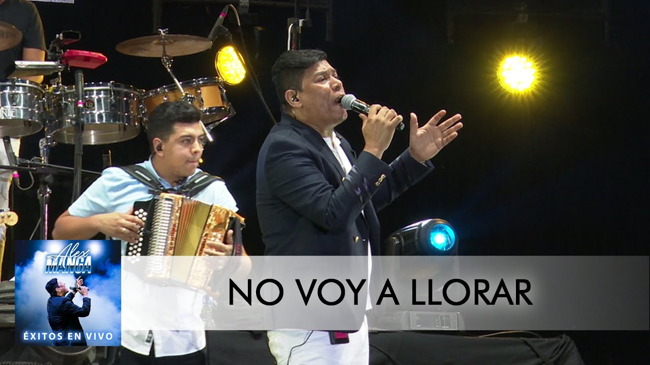 ALEX MANGA – NO VOY A LLORAR (EN VIVO)