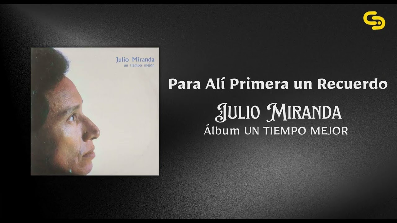 Julio Miranda - Para Al&iacute; Primera un Recuerdo (V&iacute;deo Audio)