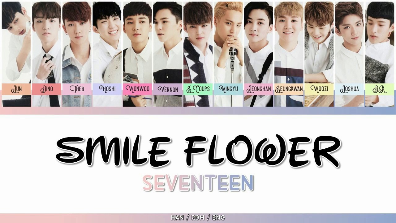 SEVENTEEN (세븐틴) - SMILE FLOWER (웃음꽃) [HAN/ROM/ENG - COLOR CODED LYRIC]