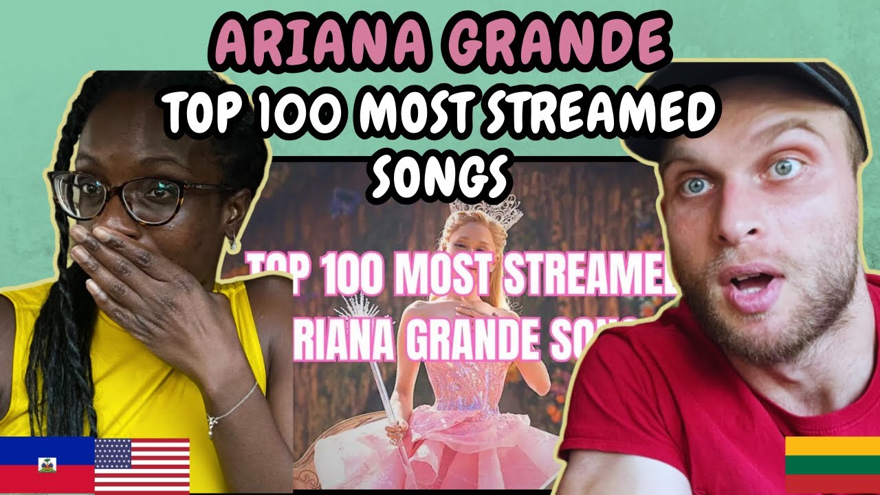 REACTION TO Ariana Grande Top 100 Most Streamed Songs on Spotify | FIRST TIME WATCHING
