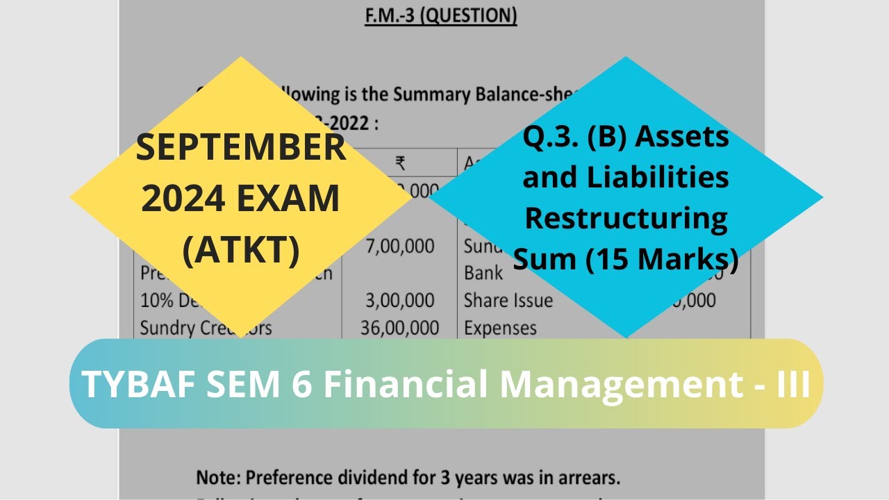 TYBAF SEM 6 Financial Management - III Sept 2024 [Q. 3 (B)] Assets and Liabilities Restructuring Sum