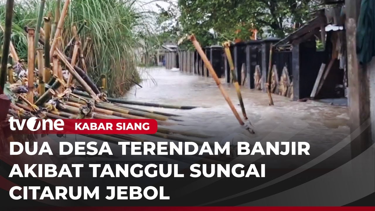 Tanggul Sungai Citarum Jebol, Dua Desa Terendam Banjir Setinggi 1,5 Meter | Kabar Siang