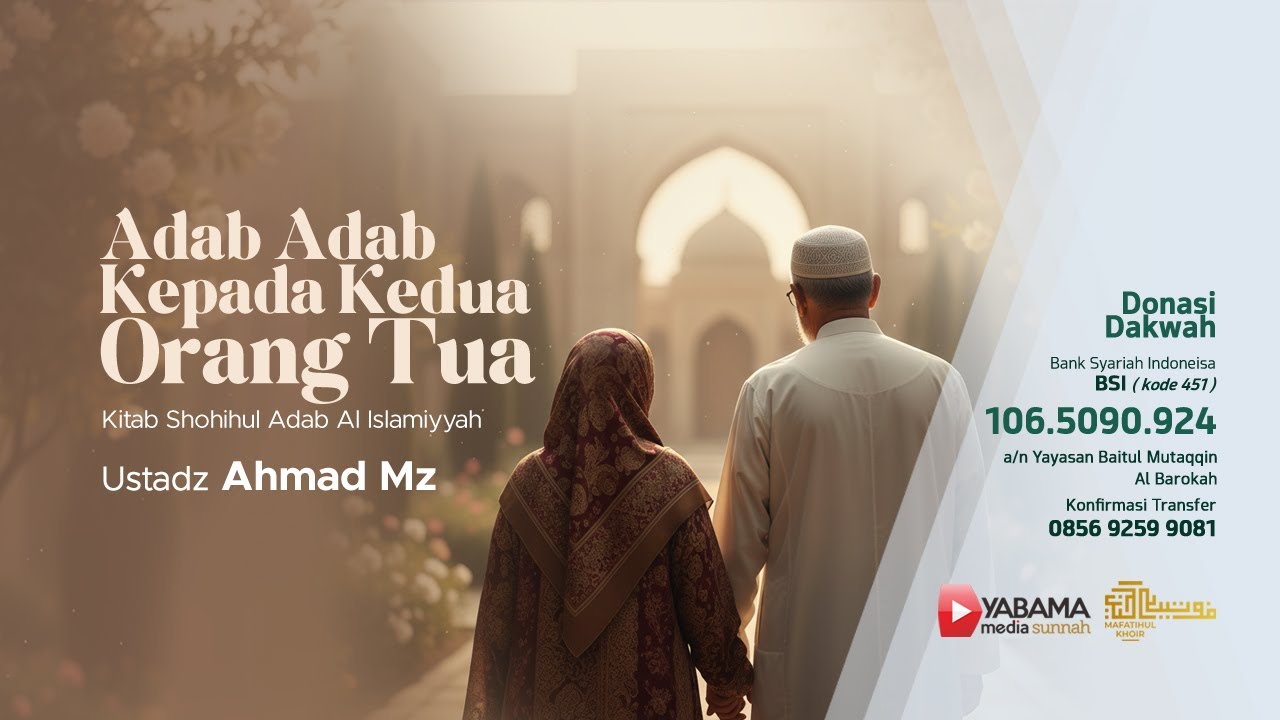 ADAB ADAB KEPADA KEDUA ORANG TUA  |  Ustadz Ahmad Mz