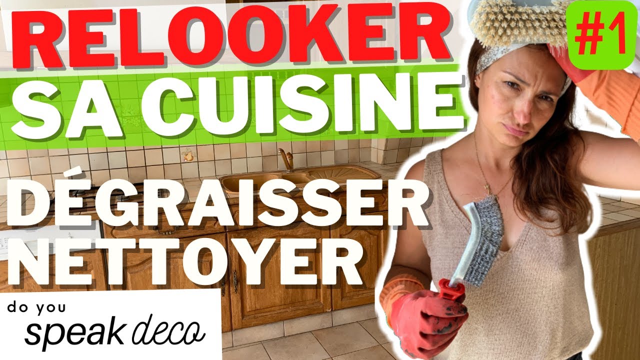 NETTOYER ET DÉGRAISSER UNE CUISINE AVANT DE LA RELOOKER
