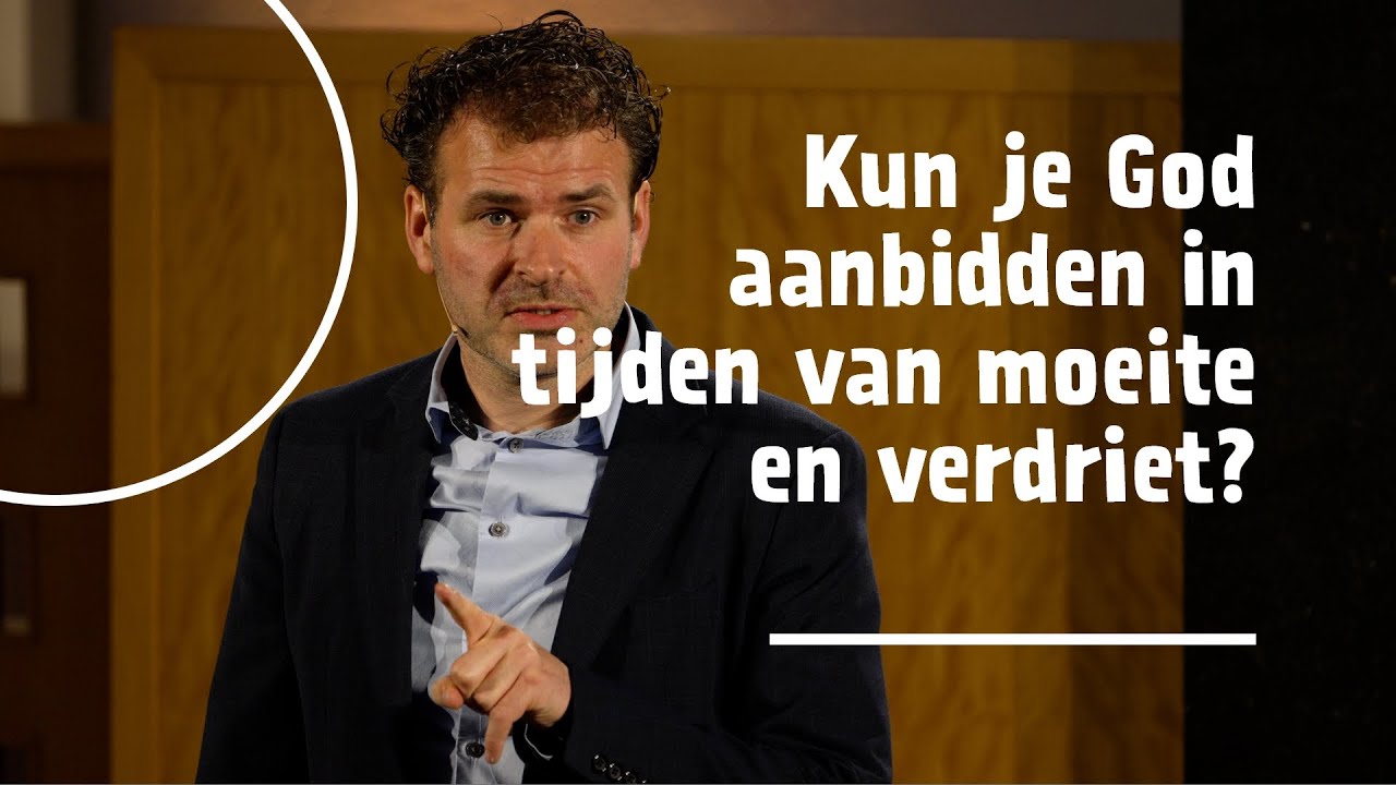 ‘Kun je God aanbidden in tijden van moeite en verdriet?’ | Leander Janse