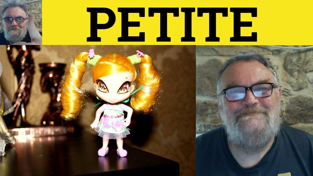 😎 Petite Meaning - Petit Defined - Petite Examples - Petit Definition - Petit Petite Petty