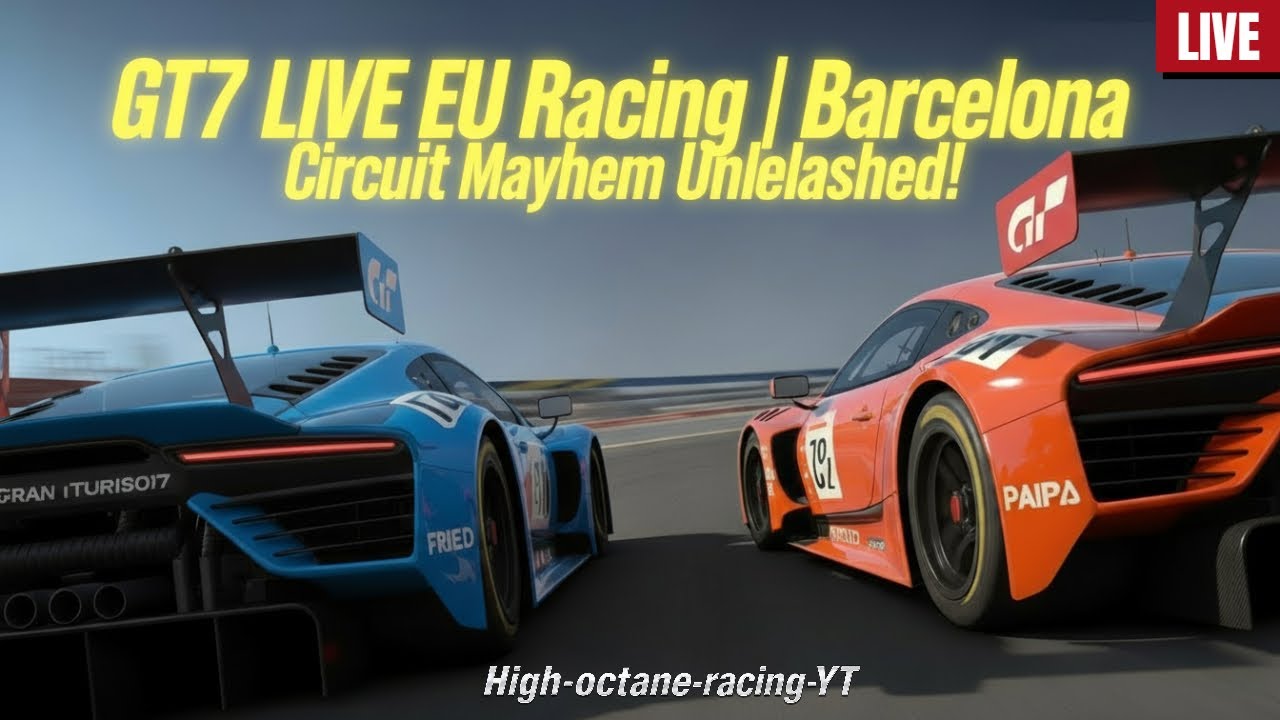 GT7 LIVE EU Racing | Barcelona Circuit Mayhem Unleashed #GT7LIVE #granturismo7LIVE