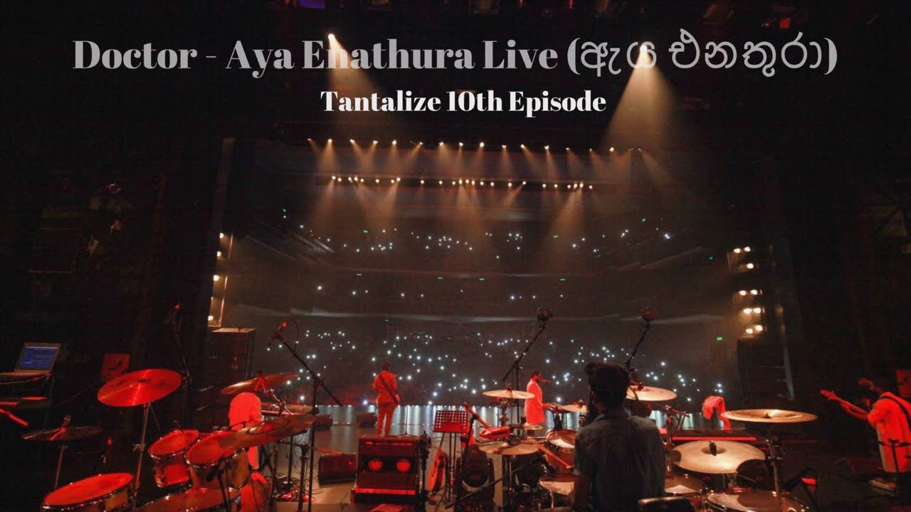Doctor - Aya Enathura Live ( ඇය එනතුරා ) Tantalize 10th Episode