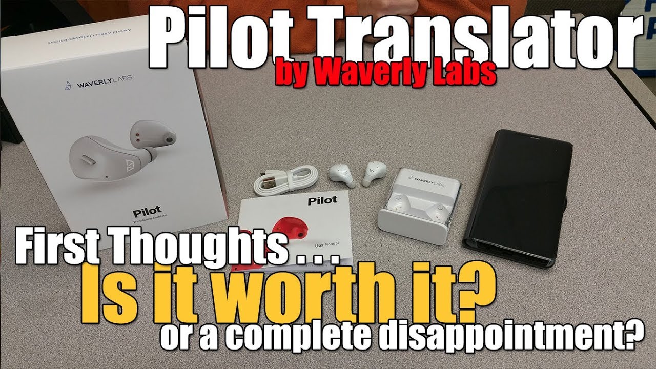 Functionality FAIL!! - Waverly Labs Pilot - First Thoughts