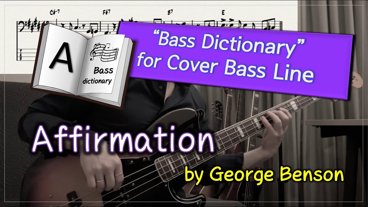 [Bass Dictionary] Affirmation - George Benson - 10 minute Cover Bass Lesson with bass TABs
