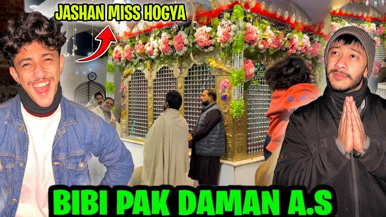 Hazri At Bibi Pak Daman s.a 🤲🏻❤️ | JASHAN MISS HOGYA? 😭💔 | LAHORE VLOG
