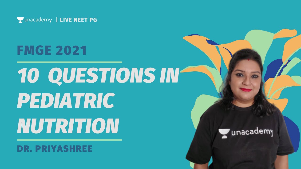 FMGE 2021 | 10 best  Questions in Pediatric Nutrition | Dr. Priyashree