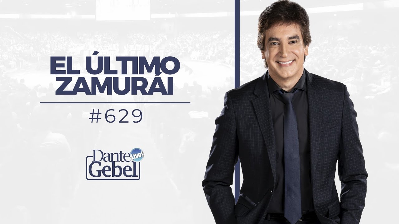 Dante Gebel #629 | El último samurái