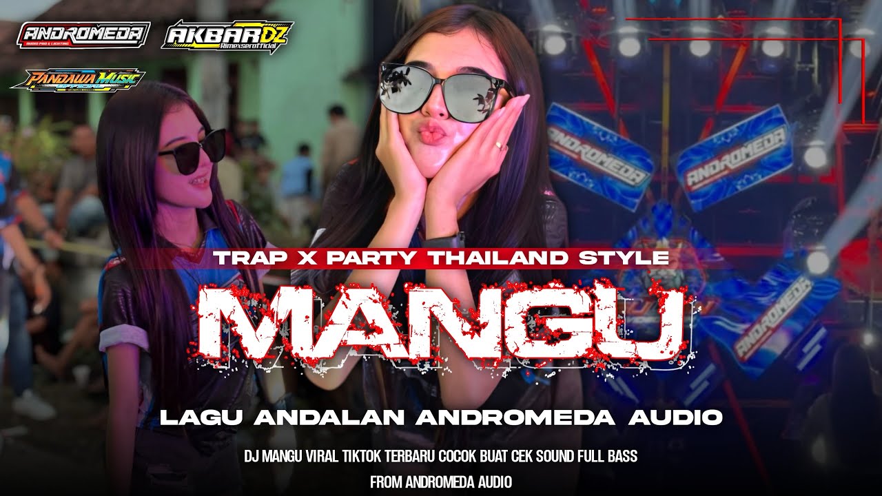 DJ MANGU ANDALAN ANDROMEDA AUDIO || TRAP X PARTY THAILAND STYLE