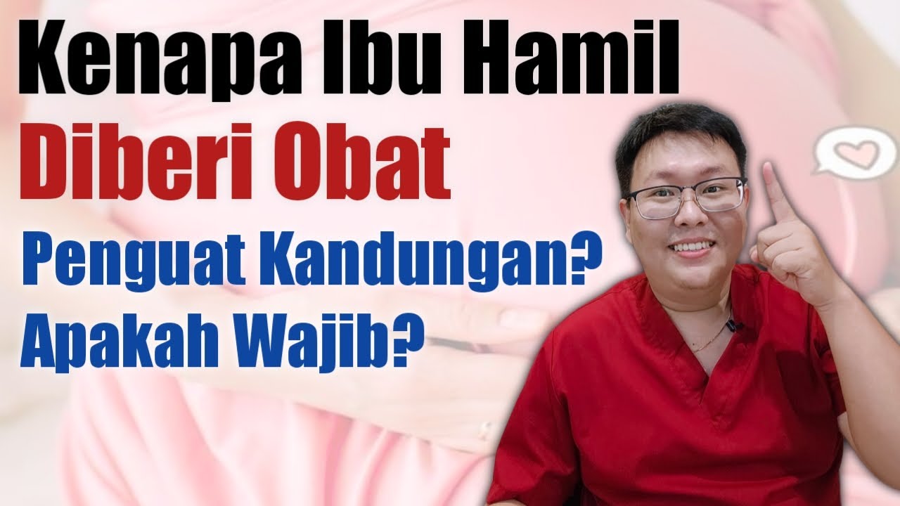 KONDISI YANG MENYEBABKAN IBU HAMIL HARUS KONSUMSI OBAT PENGUAT KANDUNGAN - TANYAKAN DOKTER
