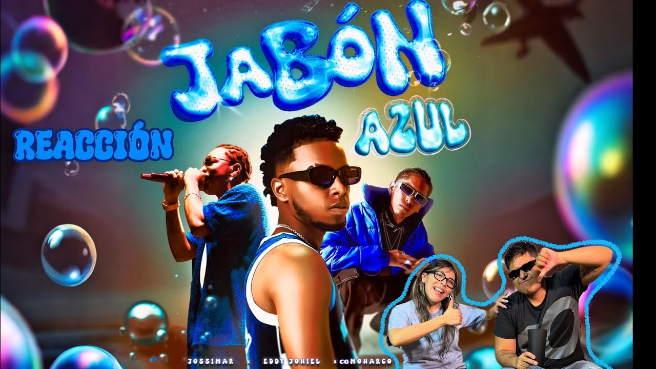 Jabón Azul - Jossimar, Eddy Joniel & CG Monarco (REACCIÓN)