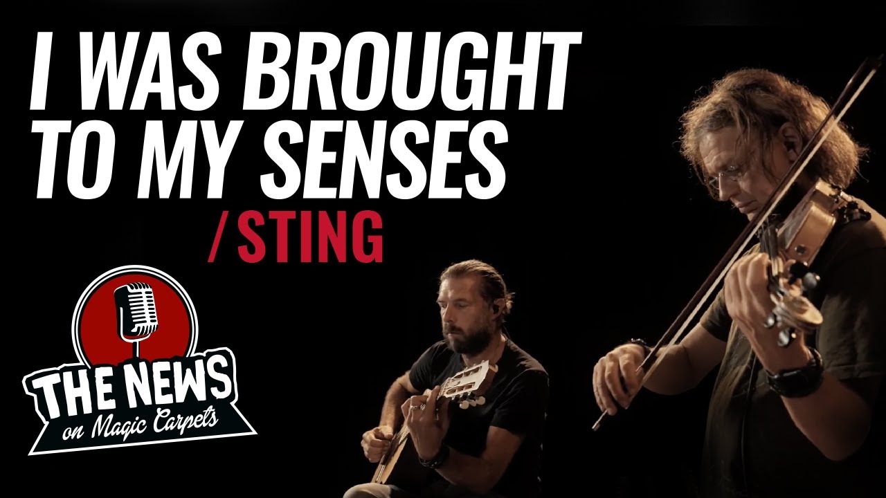 I Was Brought To My Senses - Sting (Cover) by THE NEWS on Magic Carpets