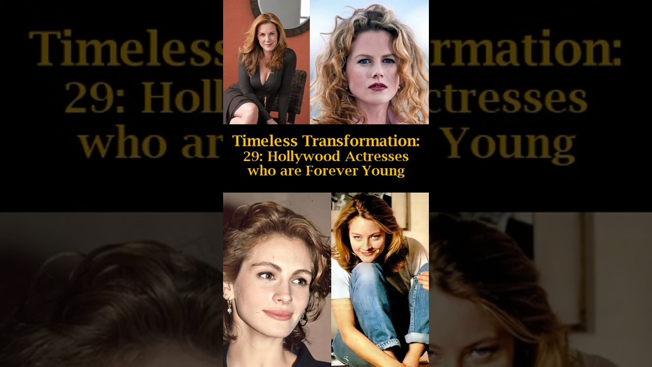Timeless Transformation: 29: Hollywood Actresses who are Forever Young