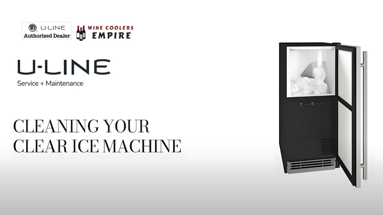 Cleaning Your U Line Clear Ice Machine | Step-by-Step Maintenance Guide