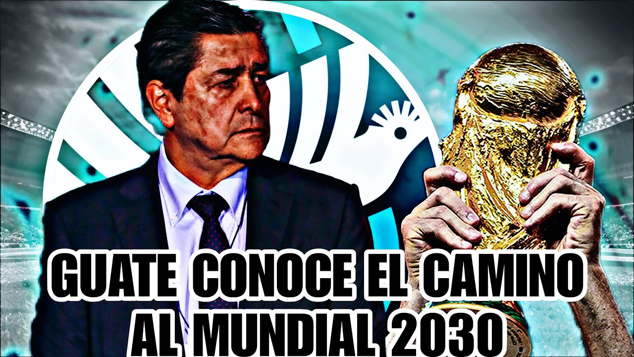 OFICIAL🔥😮‍💨CONCACAF TENDRÁ 7 BOLETOS PARA EL MUNDIAL 2030 🏆 Y ESTE ES EL CAMINO DE GUATEMALA 🇬🇹 