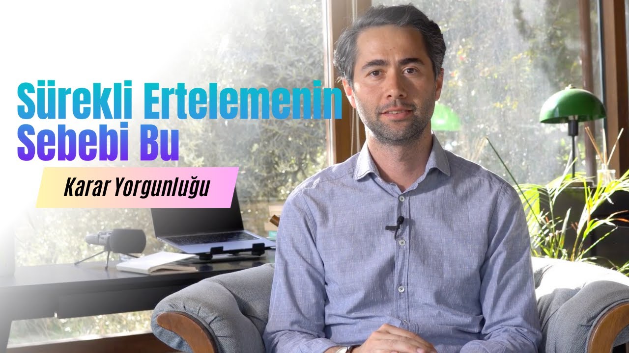 Ertelemenin Sebebi Tembellik Değil, Karar Yorgunluğu: Psikoloji Destekli &Ccedil;&ouml;z&uuml;m Yolları