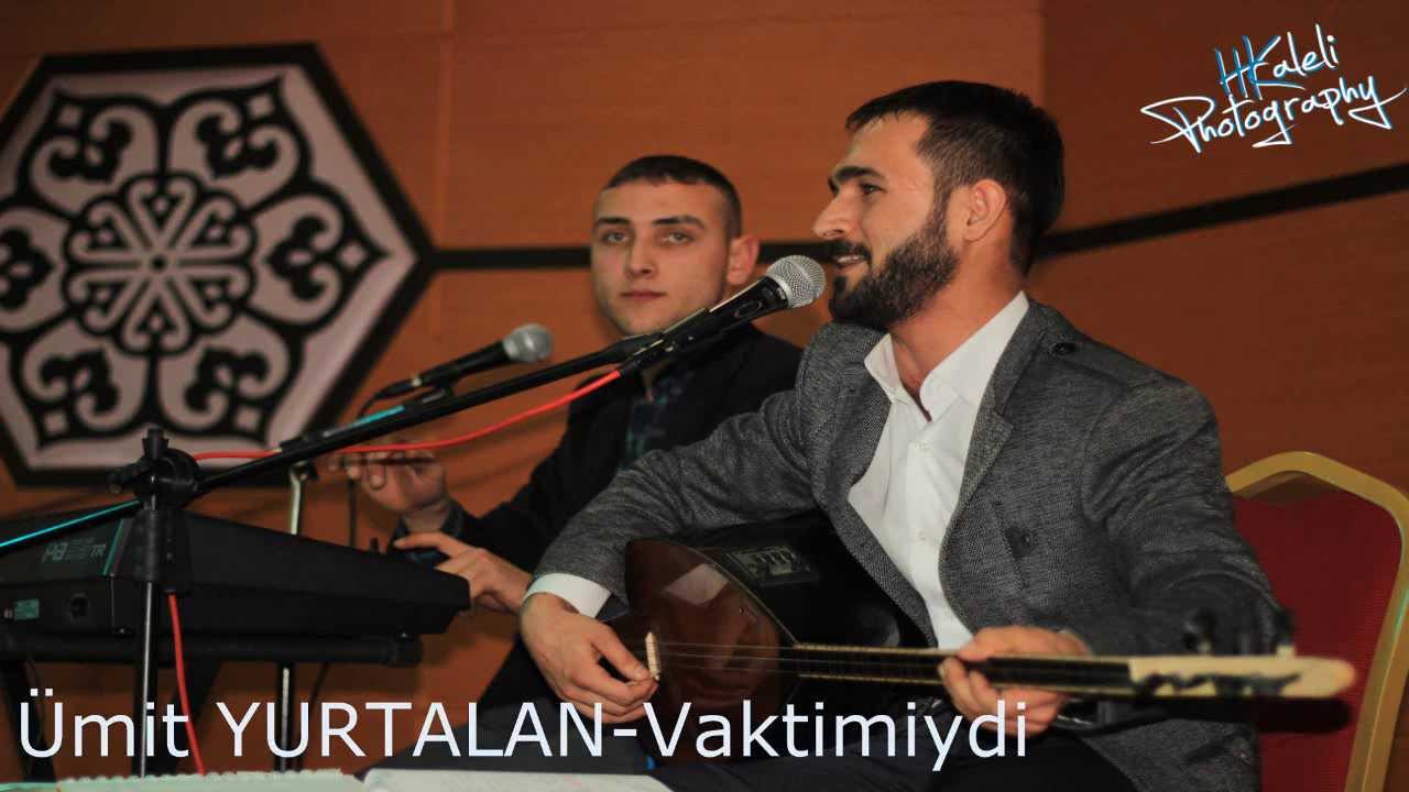 Ümit YURTALAN Vaktimiydi