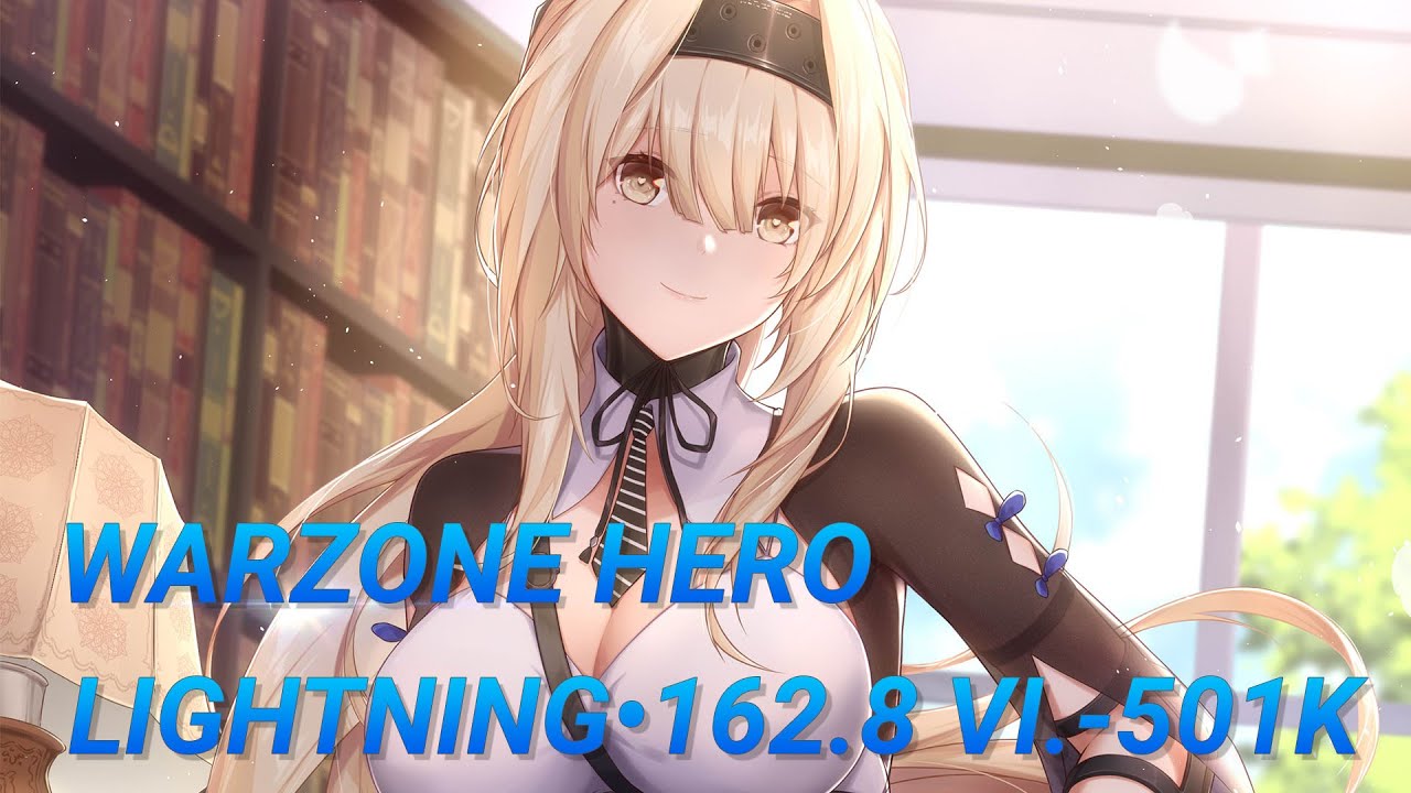 【Punishing: Gray Raven】CN | Warzone Hero Lightning 162.8 VI. - 501K