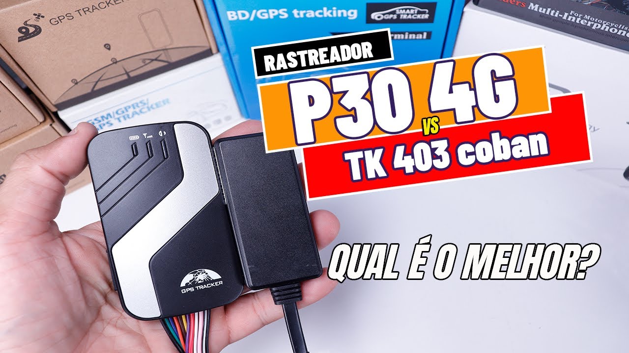 Rastreador P30 4G vs Tk403 coban 4G, qual é o melhor?