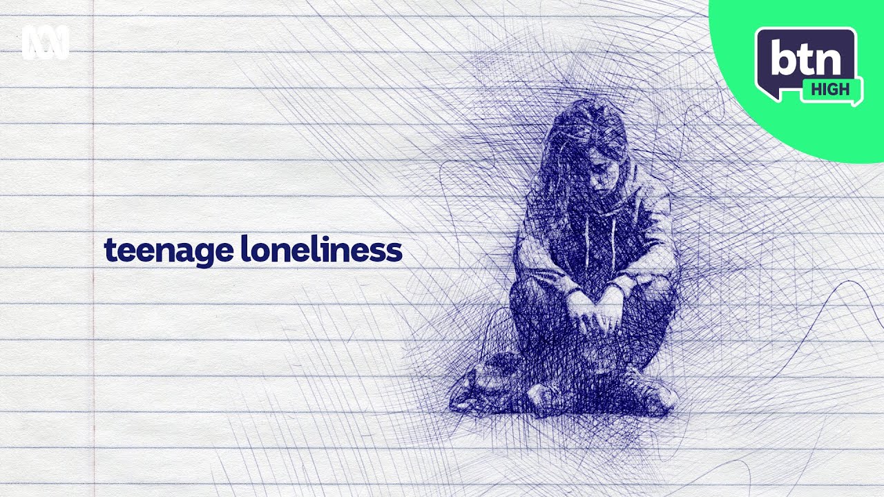 Why More and More Young Aussies Are Saying They&rsquo;re Lonely - BTN High