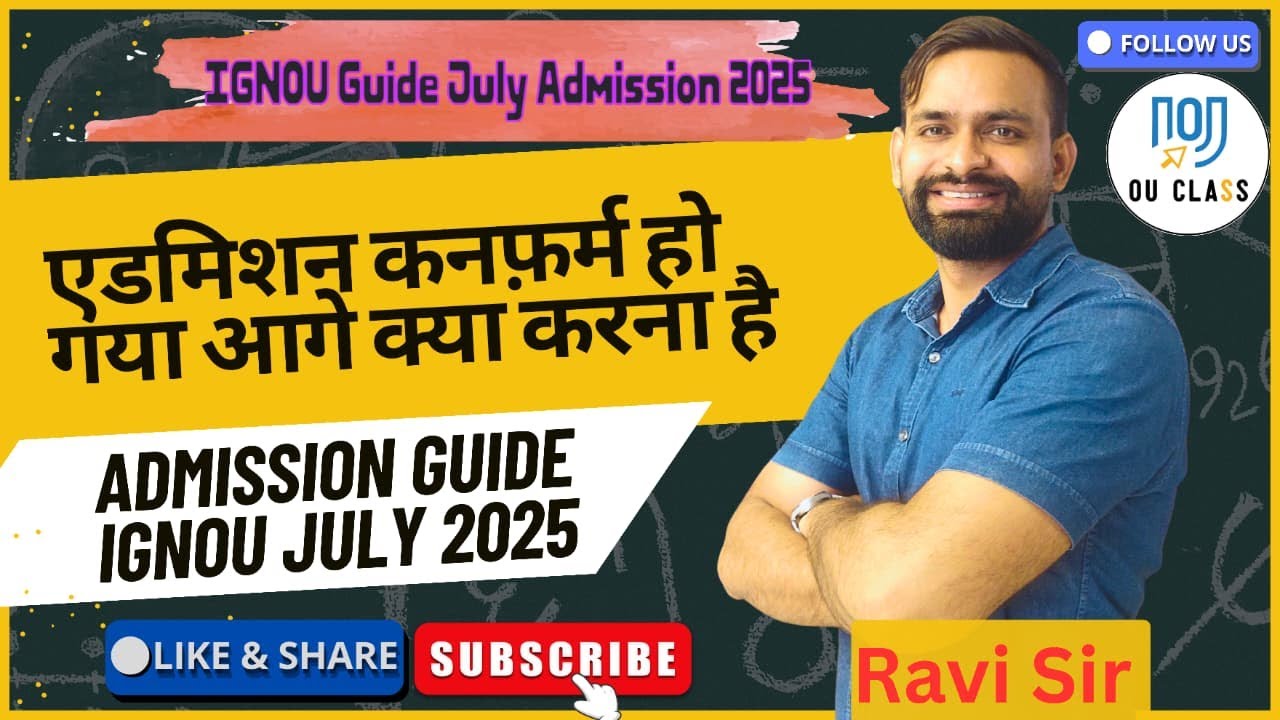 IGNOU Complete Guide for July 2025 Session