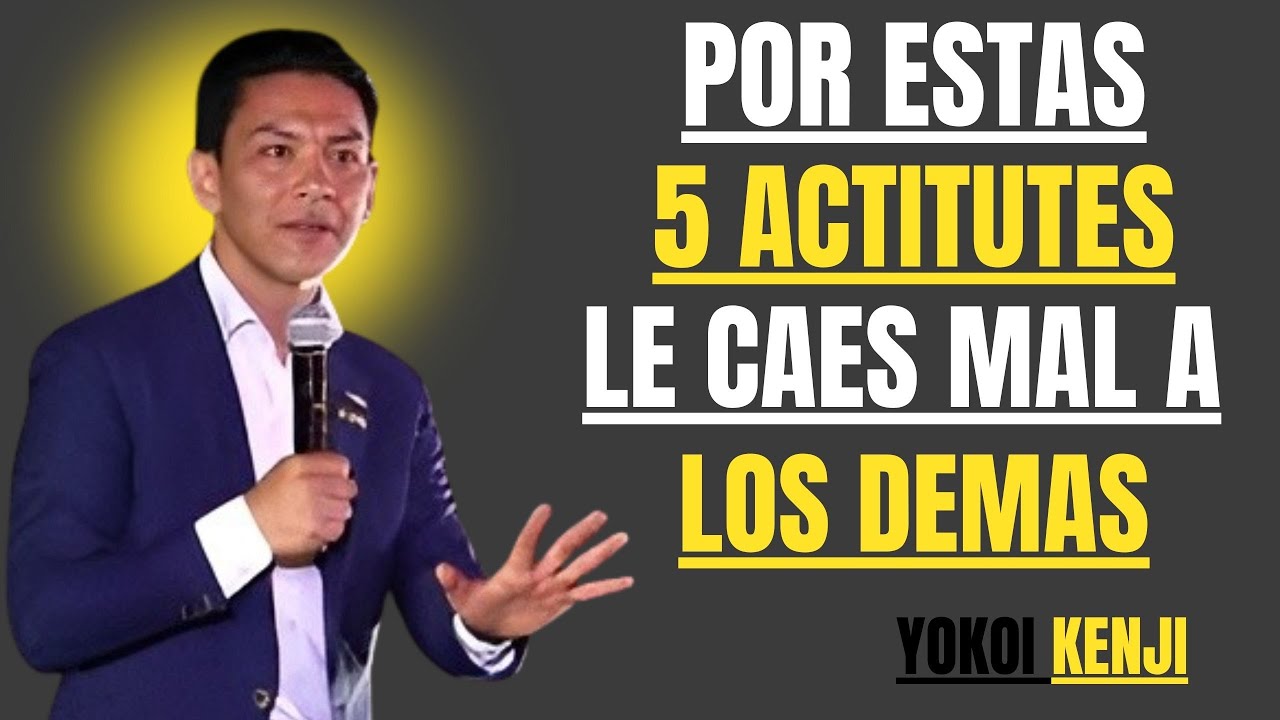 Los 5 ACTITUDES Que Hacen Que Le Caigas Mal A Las Personas