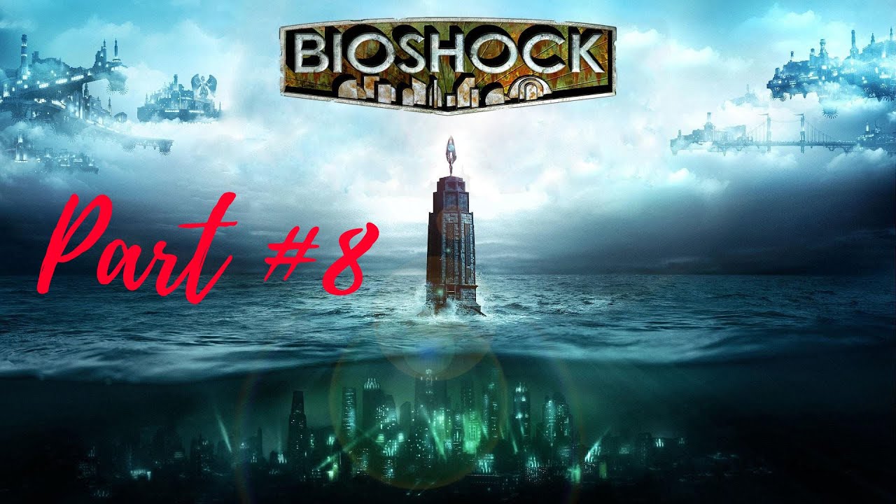 Прохождение игры: Bioshok (2007) part #8 (Без микрофона)