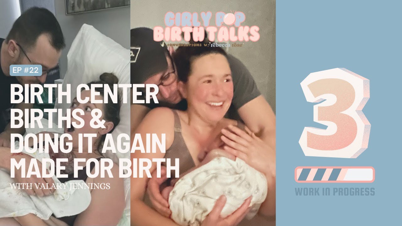 Episode 22: Birth Center Births & Doing It Again Made for Birth with Valary Jennings
