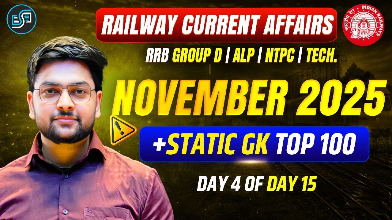 🔥 November 2025 Current Affairs Railway Exams + Static GK  | RRB NTPC, Group D, ALP 2026