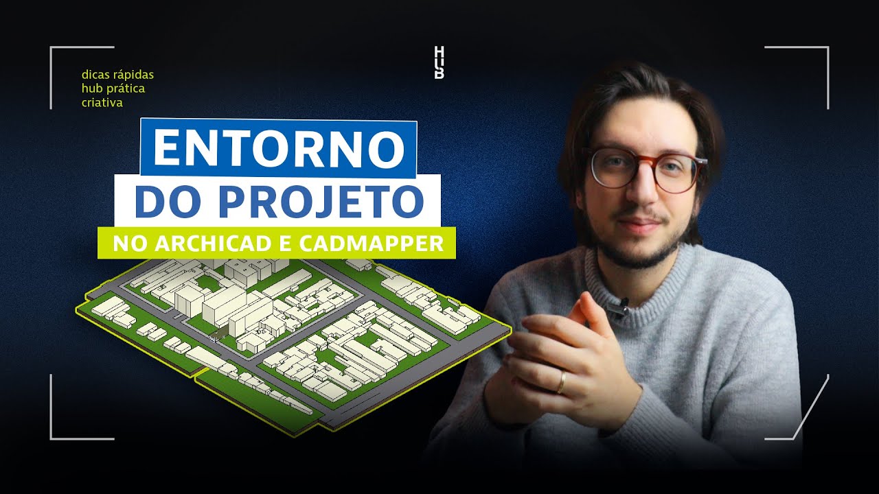 Entorno do Projeto no Archicad + Cadmapper | Hub Prática Criativa