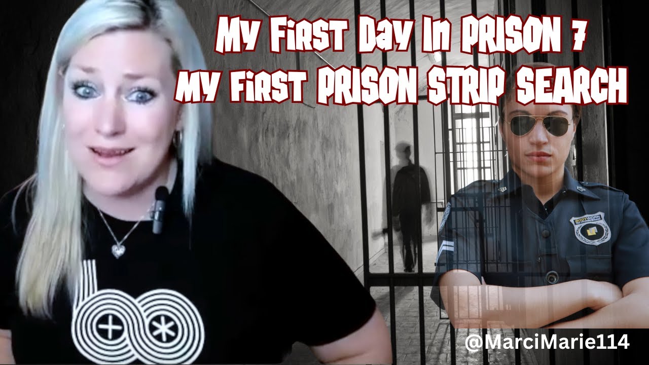 My Strip Search on my first day in PRISON!