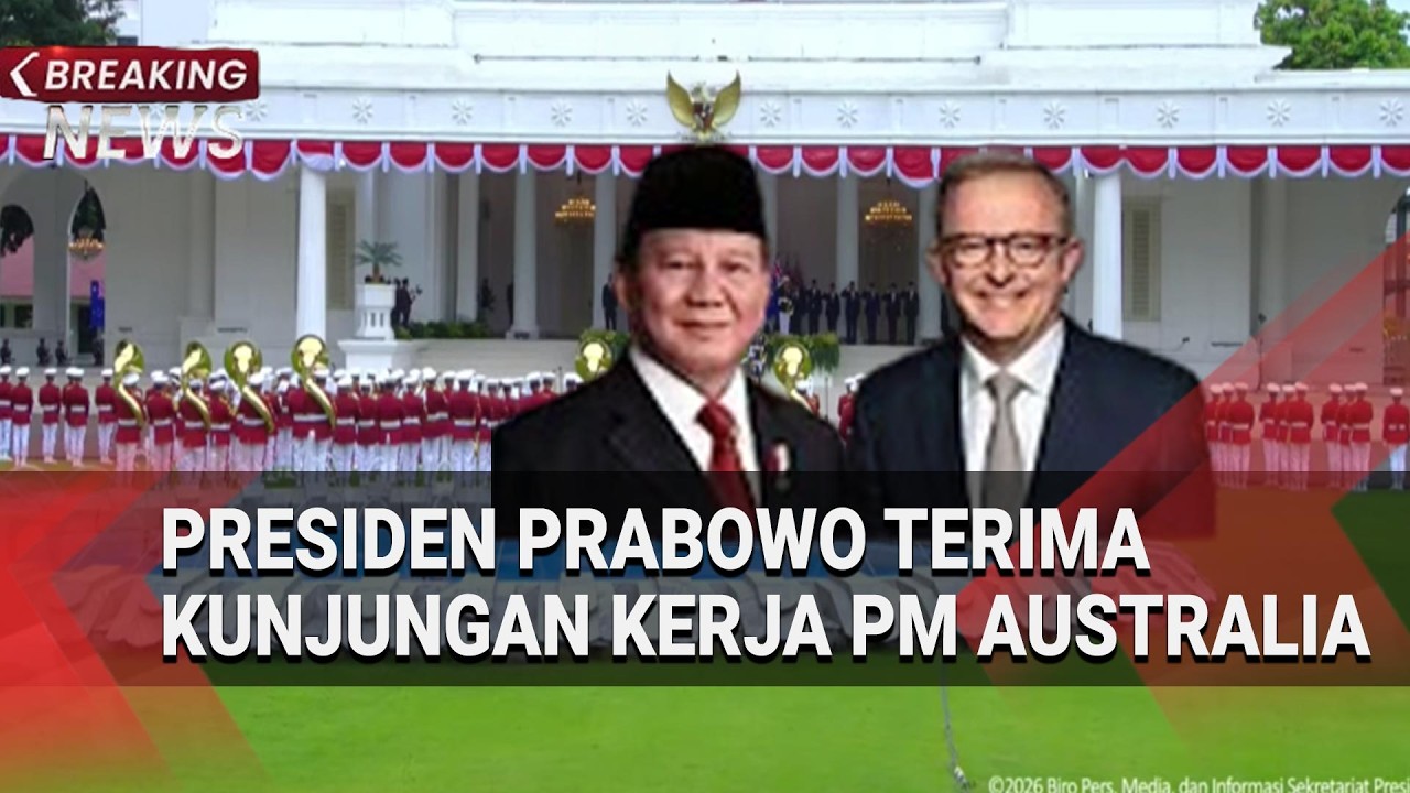 BREAKING NEWS - Presiden Prabowo Terima Kunjungan Kerja Perdana Menteri Australia