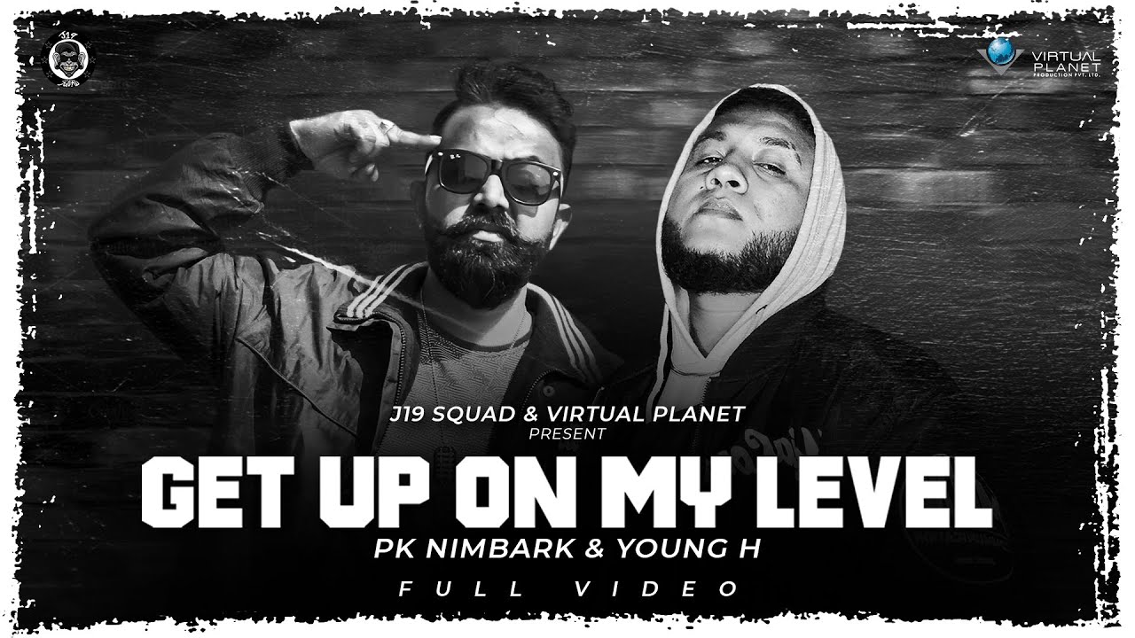 J19 SQUAD - GET UP ON MY LEVEL | YOUNG H & PK NIMBARK | LATEST HINDI RAP SONG 2022