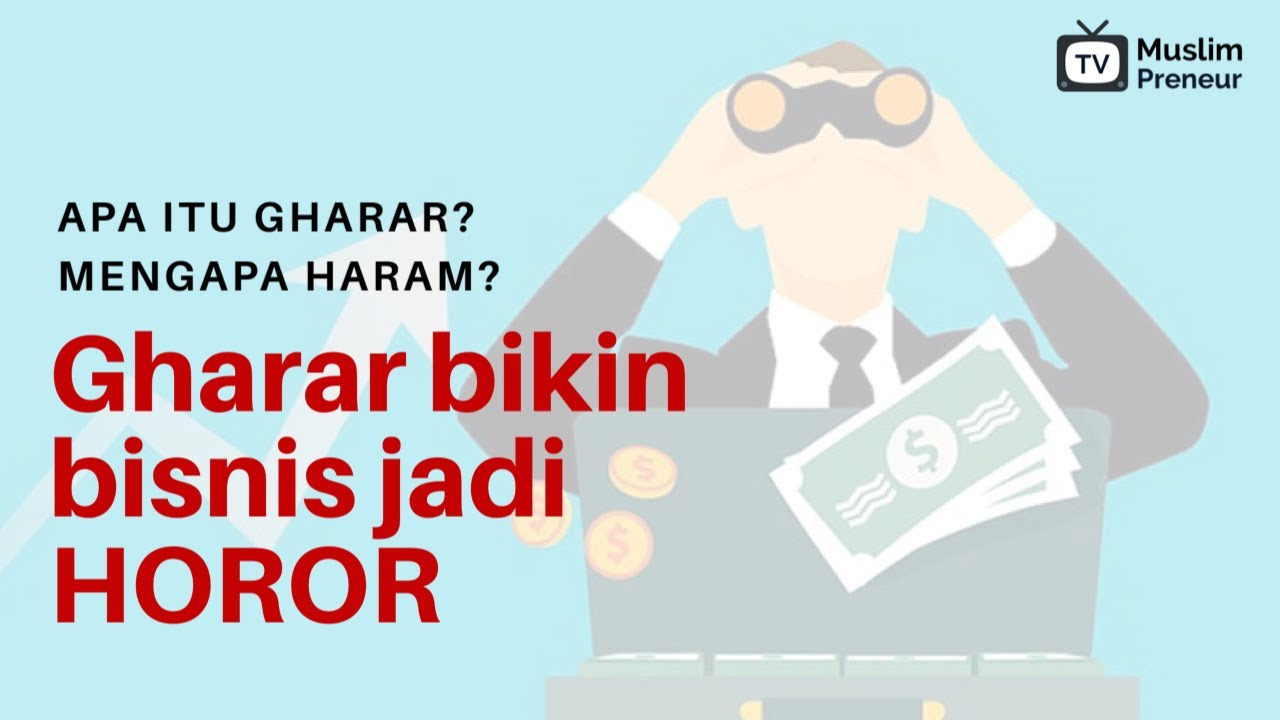 Apa itu GHARAR? Dan Mengapa Gharar Haram di Dalam Islam?