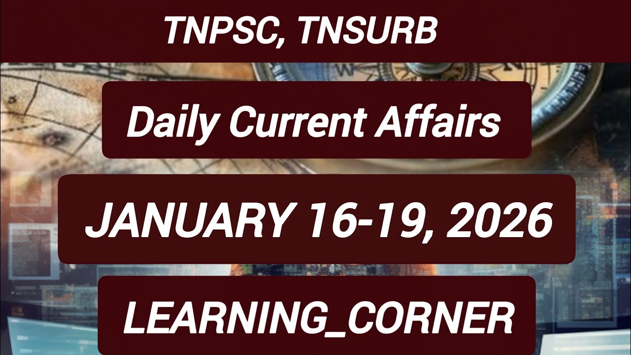 JANUARY 16-19, 2026- Daily Current Affairs