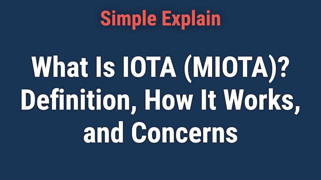 What Is IOTA (MIOTA)? Definition, How It Works, and Concerns