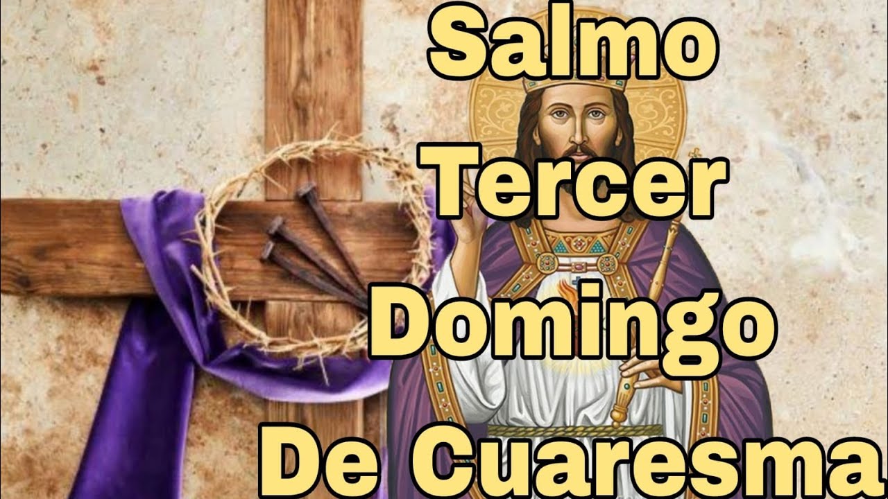 Salmo III Dgo. De Cuaresma. Tono gregoriano VIII. 