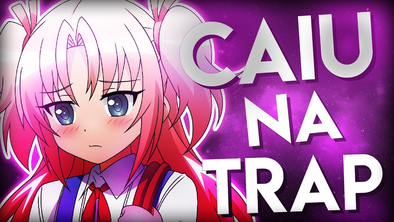 CAIU NA TRAP - ZUEIRA ANIME