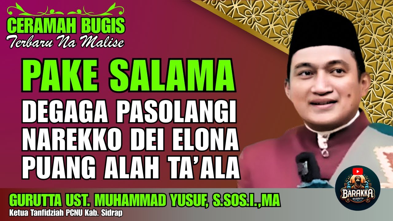 CERAMAH BUGIS | PAKE SALAMA | GURUTTA UST. MUHAMMAD YUSUF