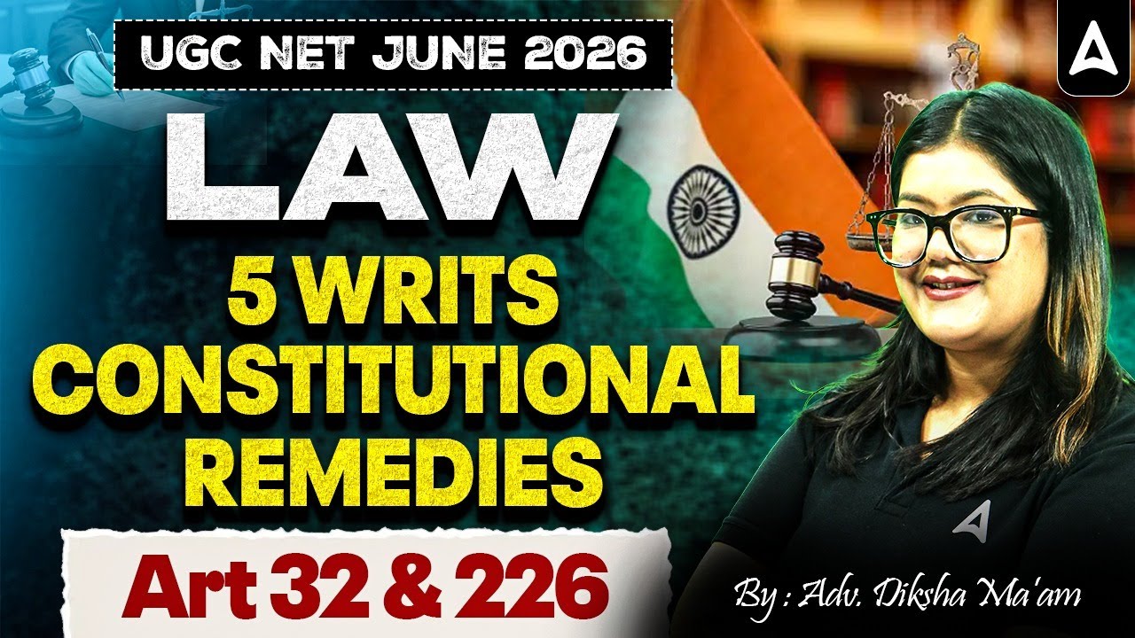 UGC NET Law | UGC NET Law law
5 writs
 constitutional remedies- art 32 & 226 | Adv. by Diksha Mam
