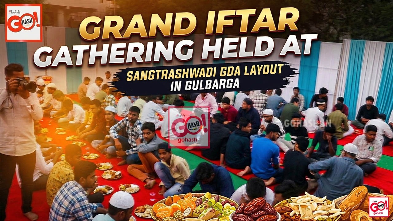 GRAND IFTAR GATHERING HELD AT SANGTRASHWADI GDA LAYOUT IN GULBARGA