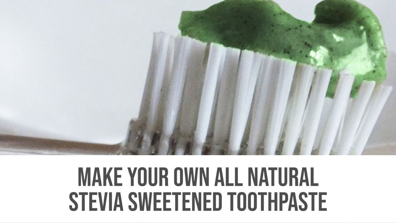 Make Your Own All Natural Stevia Sweetened Toothpaste (Recipe)