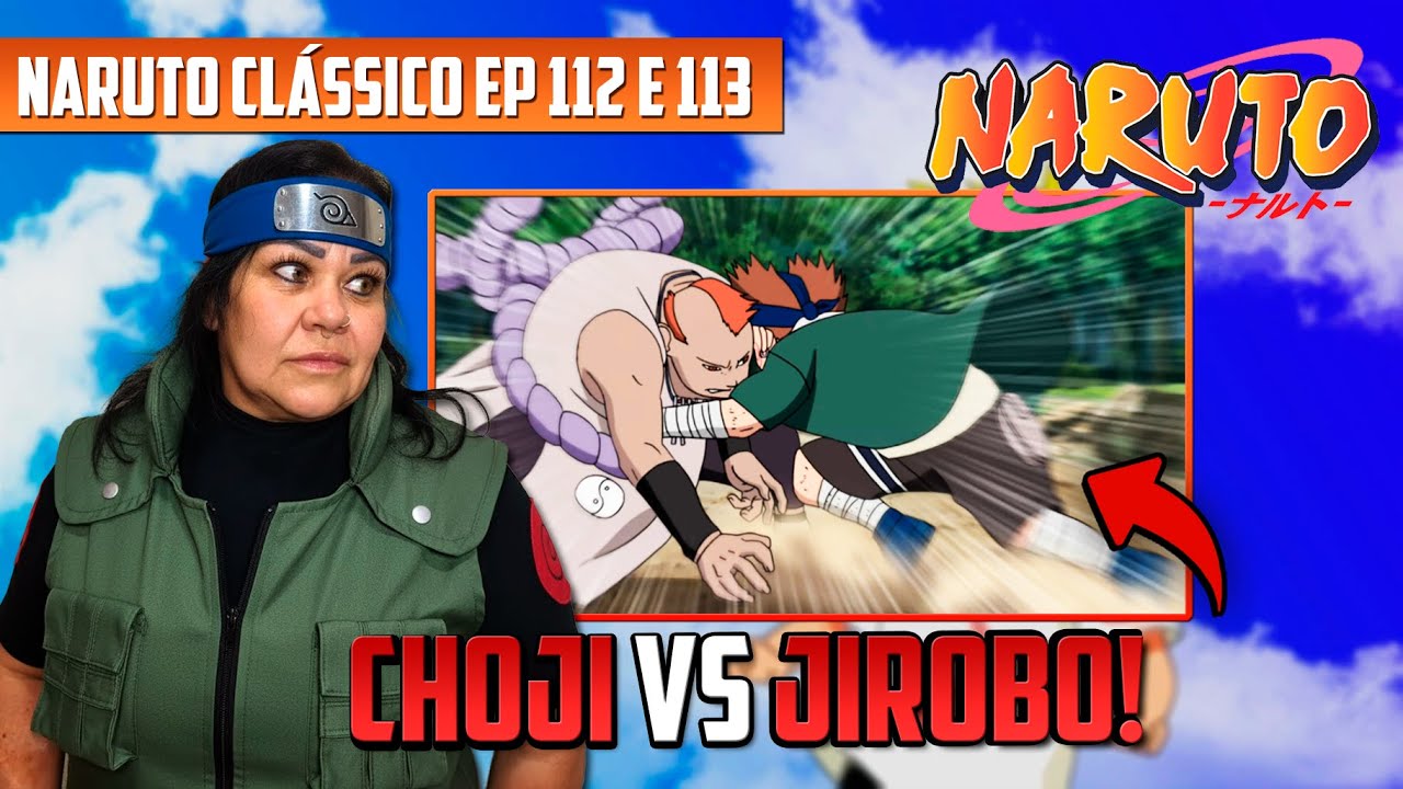PRIMEIRA VEZ reagindo a CHOJI vs JIROBO! 😰 | SOGRA REAGE: NARUTO CL&Aacute;SSICO | Naruto React 112 e 113